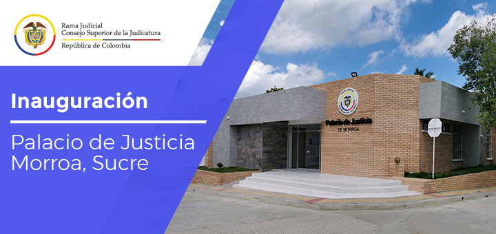 Judicatura inaugurará Palacio de Justicia en Morroa, Sucre