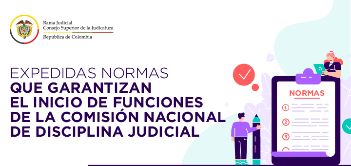 El Consejo Superior de la Judicatura expide normas para garantizar el inicio de la Comisión Nacional de Disciplina Judicial