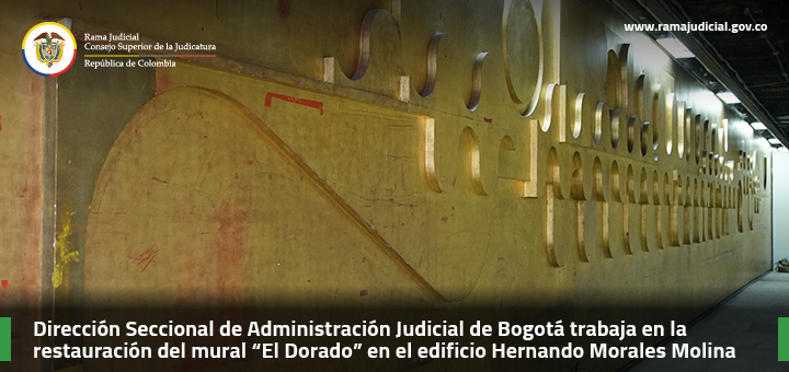 Dirección Seccional de Administración Judicial de Bogotá trabaja en restauración del mural “El Dorado” en el edificio Hernando Morales Molina