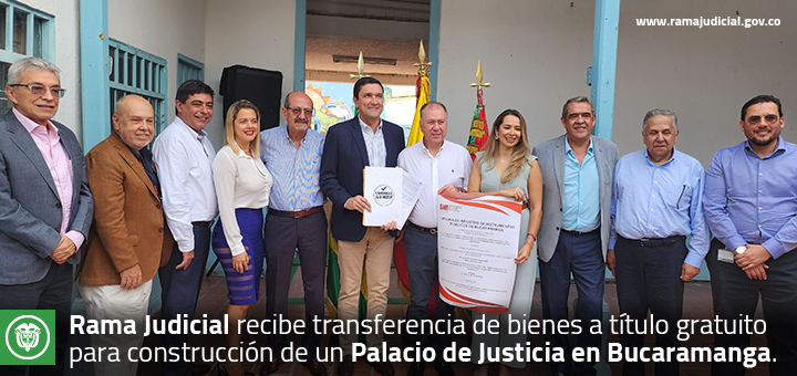 Rama Judicial recibió de la Alcaldía de Bucaramanga dos bienes fiscales a título gratuito para la construcción de un Palacio de Justicia