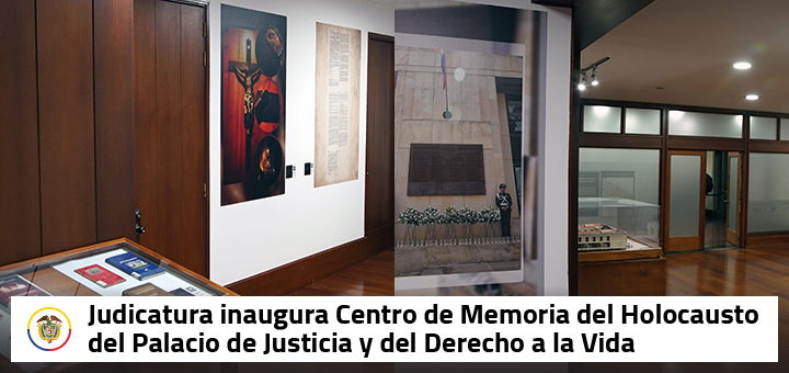 “Centro de Memoria del Holocausto del Palacio de Justicia y del Derecho a la Vida honra la memoria de todas las víctimas del holocausto”: Presidente Consejo Superior de la Judicatura