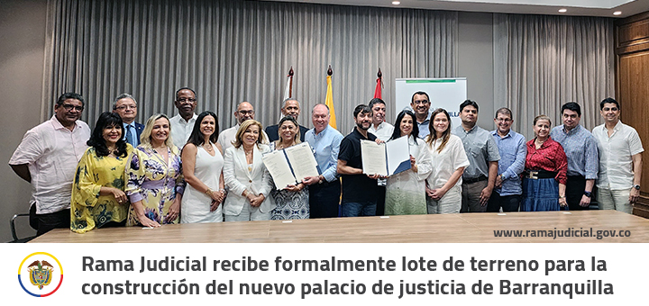 Judicatura recibe formalmente lote de terreno para la construcción del nuevo palacio de justicia de Barranquilla