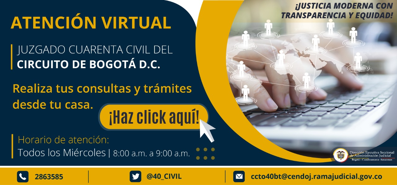 ATENCIÓN VIRTUAL JUZGADO 40 CIVIL DEL CIRCUITO DE BOGOTÁ