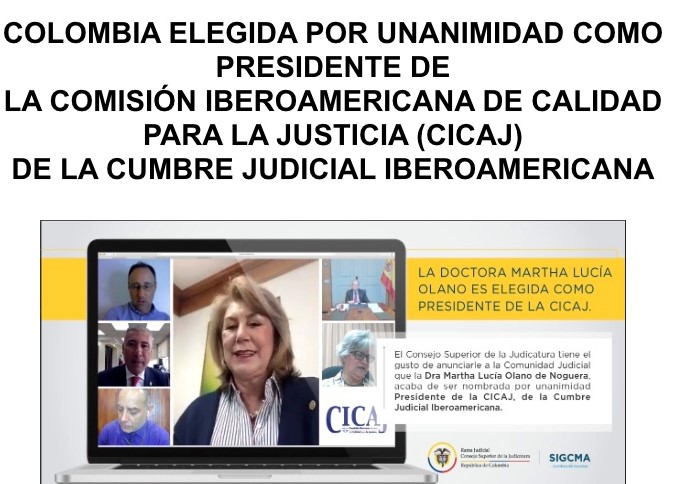 COLOMBIA ELEGIDA POR UNANIMIDAD COMO PRESIDENTE DE LA COMISIÓN IBEROAMERICANA DE CALIDAD PARA LA JUSTICIA (CICAJ) DE LA CUMBRE JUDICIAL IBEROAMERICANA